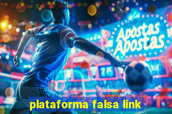 plataforma falsa link